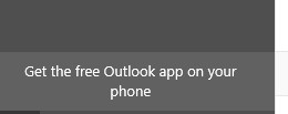 Windows Mail app - Get the free Outlook app on your phone - how to remove this message 08500cc9-a525-4a28-8191-ea02518d41d0?upload=true.jpg