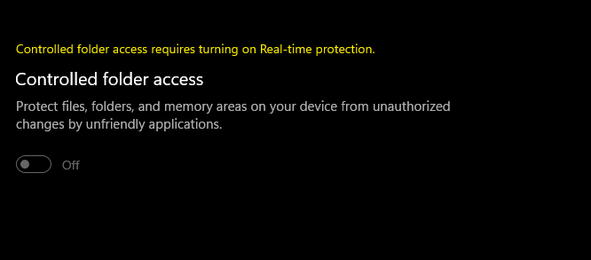 Controlled folder access requires turning on Real-time protection. 0pa4RuWBT4%2bnGcf4MLAqaHd5zuvExTEGGvdpAQhUXG9sOJhHBv6JnPDyPAYTRvA3aoHs0%2foKnTBfWIV7%2fHjg8Mg%3d.png