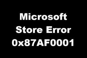 Fix Microsoft Store Error 0x87AF0001 0x87AF0001-300x200.jpg