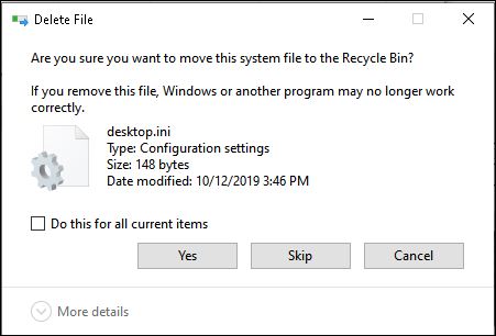 Unwanted querrying about deletion of desktop.ini in 32bit Win10 Pro v1909 13c7c45e-407f-4b6d-8b11-964c0c543b1e?upload=true.jpg