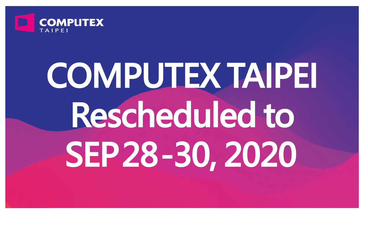 COMPUTEX 2020 Rescheduled to September 28-30, 2020 1585048273134-1.jpg
