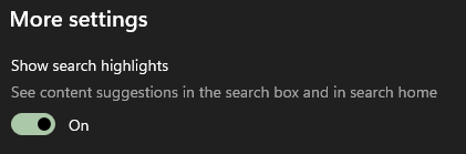 Search Highlight no more showed, why and how to resume on Windows 11? 17511458-df8f-4e3b-a406-902a2d42aad0?upload=true.png