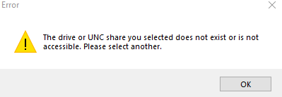 Error message "The drive or UNC share you selected does not exist or is not accessible.... 19d551df-4b71-4d50-8826-da4ecec047a0?upload=true.png