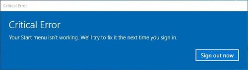 Critical Error – Your Start menu isn't working. We'll try to fix it the next time you sign in. 2d53e65a-eecd-4fac-88eb-c3a26f8d2746?upload=true.png