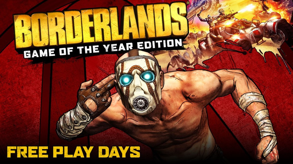 Free Play Days: Borderlands: Game of the Year Edition July 18 to 21 2KGMKT_BORDERLANDSGOTY_XBOX_FREE-PLAY-DAY_940x528.jpg