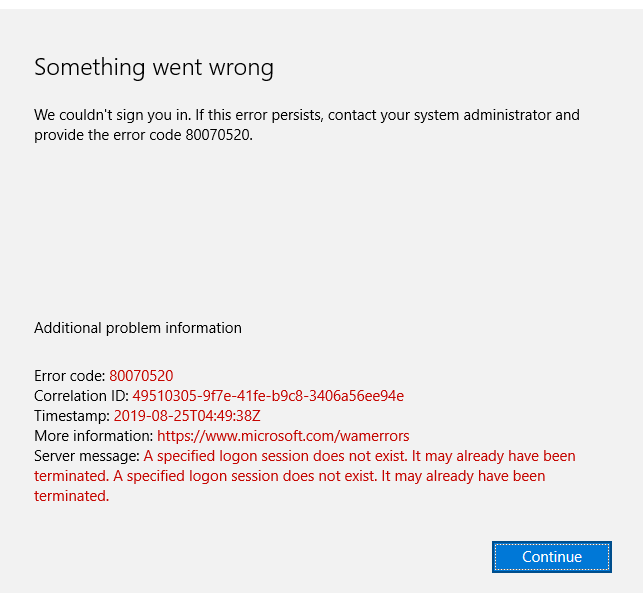 Keep getting "Specified logon session does not exist" error 37b4af38-c00f-44fd-86ed-ea4d621f15f6?upload=true.png