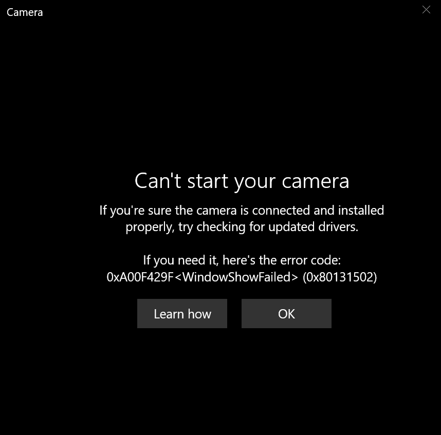Camera not working - Error: 0xA00F429F<WindowShowFailed>0xC00D36BB 44e9cd68-8e64-42d5-b0d6-4ebd6f6dcdeb?upload=true.png
