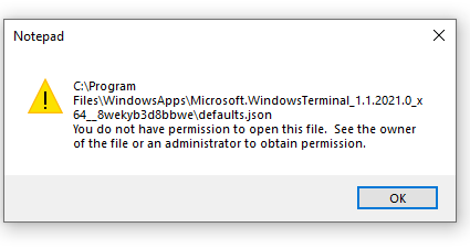 Trying to edit the defaults.json file for Windows Terminal.  I "don't have permission to... 45035864-804a-4fb9-9940-e6c20f0c9102?upload=true.png