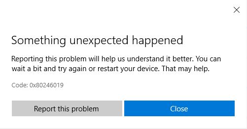 Some Microsoft apps gives me the error code 0x80246019. 4518d016-d471-4db0-8ef2-4cdaa2d3baf7.jpg