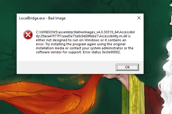 Had this pop up and have no idea what it means... LocalBridge.exe Bad Image 517c892f-e660-4511-9f50-d60b8423e0ef?upload=true.png