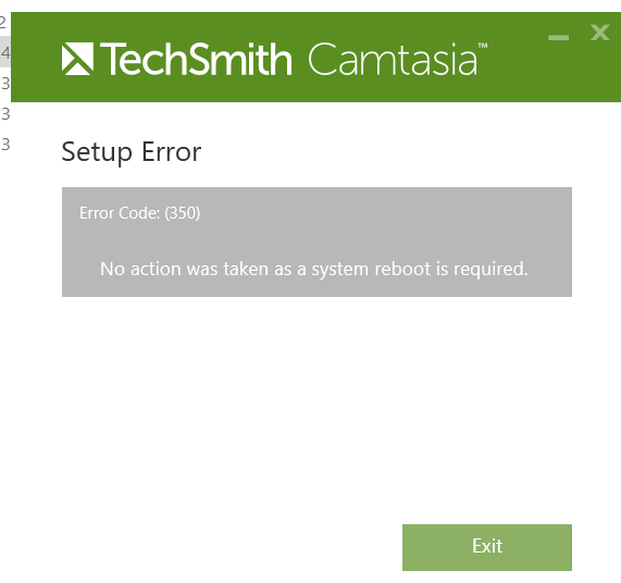 Problems with installing/uninstalling Camtasia, Error Code: (350) No action was taken as a... 64b8955d-3ced-4a26-a8f6-6fe21f550ba8?upload=true.png