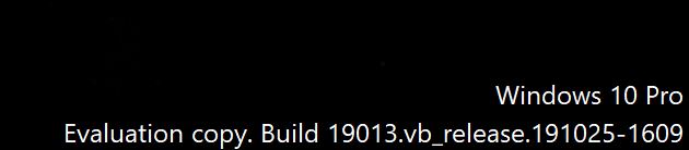 Windows 10 Evaluation copy Build 19013.vb on windows 10 pro insider 6b19adf2-5ecb-4e5a-b06d-db47263749e8?upload=true.jpg