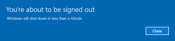 You're about to be signed out. Windows will shutdown in less than a minute.(Windows 10) 901ad9fb-2687-4908-800a-7848a04811f5?upload=true.png