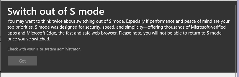 Windows S Mode - 'Get' button greyed out/cannot switch out of s mode 9df0a6a8-e4c6-4a3a-97a5-8c19eb6b6bc5?upload=true.png