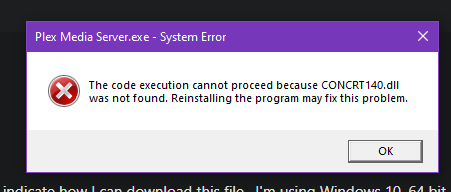 Missing concrt140.dll, can't use Plex 9f67830c-4ec1-4a76-be5f-4798fef9d09d?upload=true.png
