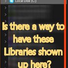 Is there a way to have my custom Libraries shown with Windows 10 default Libraries? 9yPzzuhu06GxPiD4YH_s-rV7C7mQ859YSbkC0wCuDCk.jpg