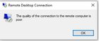 The quality of the connection to remote computer is poor _vdNuoVW6pL5xCbLz2hGwsMts-pi0k1oSRWA0-VjZQA.jpg
