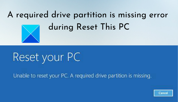 A required drive partition is missing error during Reset This PC A-required-drive-partition-is-missing-error-during-Reset-This-PC.png