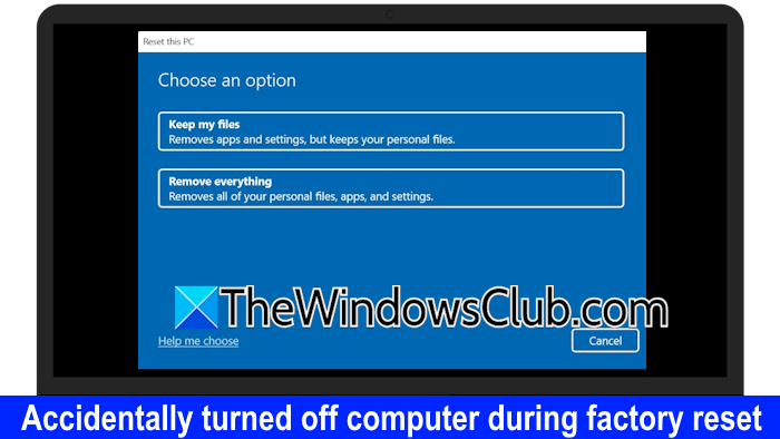 Accidentally turned off computer during Factory Reset Windows 11 Accidentally-turned-off-computer-during-reset.png