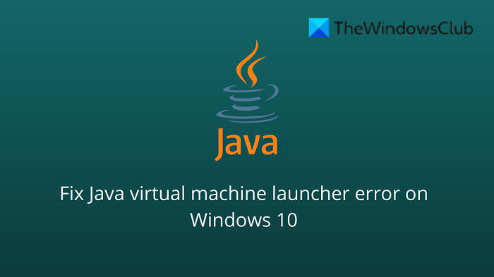 Fix Java Virtual Machine Launcher Error on Windows 11/10 Add-a-heading.png