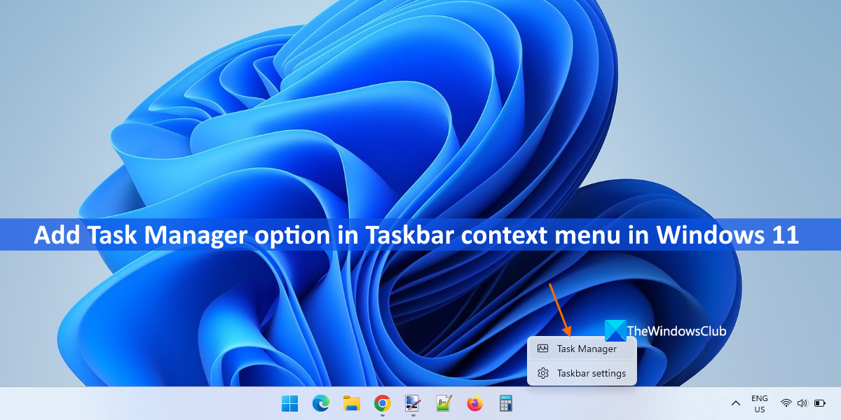 How to add Task Manager option in Taskbar context menu in Windows 11 add-Task-Manager-option-in-Taskbar-context-menu-in-Windows-11.png