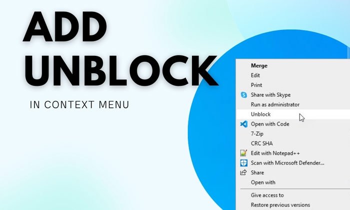 How to add Unblock option for downloaded files in Context Menu of Windows 10 add-unblock-option-downloaded-files-context-menu.jpg