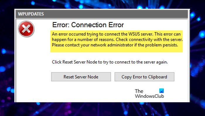 An error occurred trying to connect to the WSUS server an-error-occured.jpg