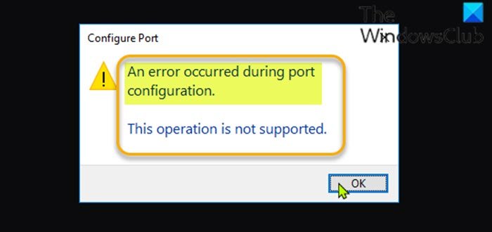 An error occurred during port configuration on Windows 11/10 An-error-occurred-during-port-configuration.jpg