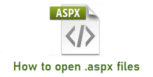 What is an .aspx file and how to open it in Windows 10 ASPX-300x151.png