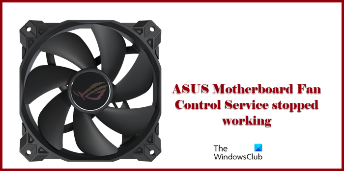 ASUS Motherboard Fan Control Service stopped working ASUS-Motherboard-Fan-Control-Service-stopped-working.png