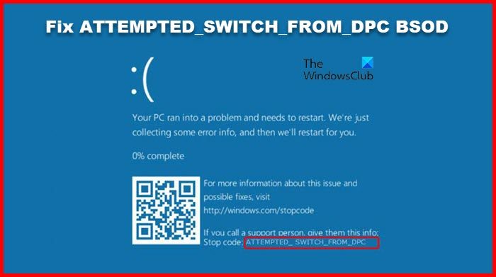 ATTEMPTED_SWITCH_FROM_DPC Blue Screen on Windows 11/10 attempted-switch-from-dpc.jpg