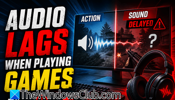 Audio lags when playing games on Windows PC Audio-lags-when-playing-games.png