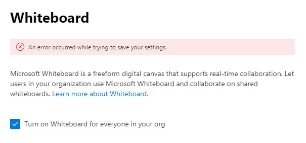Whiteboard - error when saving settings b003e3e0-e088-4699-9f3d-ddf8559ef285?upload=true.jpg
