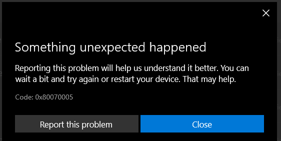 Something unexpected happened 0x80070005 b2f3cc41-cfb8-496a-aefc-674ef2499fba?upload=true.png