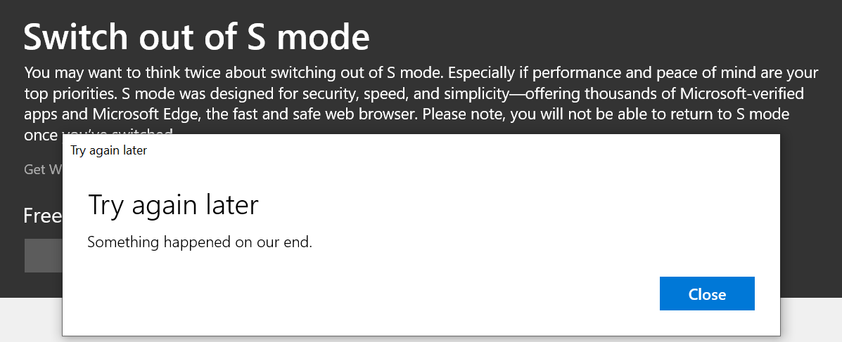 Can't download Windows 10 to switch out of S Mode b36070d2-4c86-4ac0-b25e-a0ad535475a5?upload=true.png