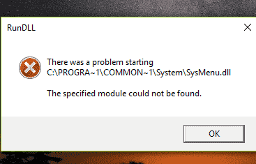 There was a problem starting C:\PROGRA~1\COMMON~1\System\SysMenu.dll The specified module... b68ad9fd-ee10-4653-bdaa-692cc204dcc5?upload=true.png