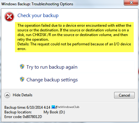 Backup Error 0x8078012D, The request could not be performed because of an I/O device error Backup-Error-Message-0x8078012D.png