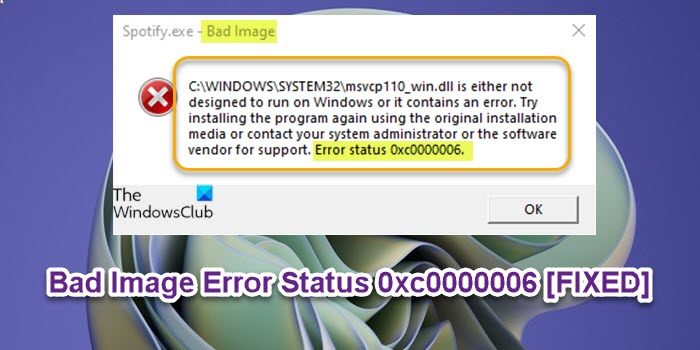 Fix Bad Image Error Status 0xc0000006 on Windows 11/10 Bad-Image-Error-Status-0xc0000006.jpg