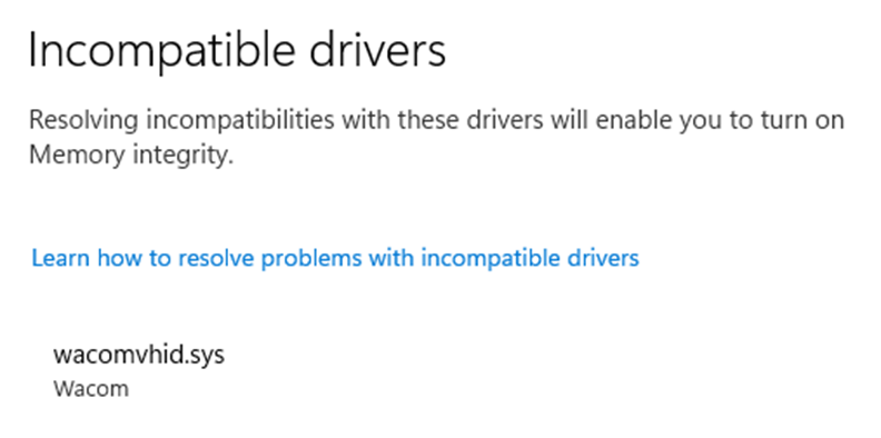 i am unable to enable memory integirty i have no idea how to remove wacoms **** driver from pc bdd00977-a43b-4c5b-bd80-1362ed095721?upload=true.png