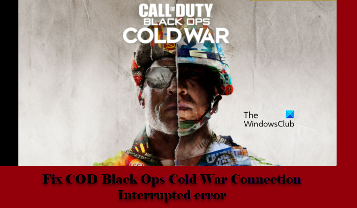 Fix COD Black Ops Cold War Connection Interrupted error Black-Ops-error.png