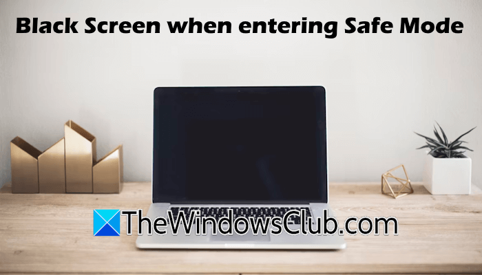 Black Screen when entering Safe Mode on Windows 11 Black-Screen-when-entering-Safe-Mode.png