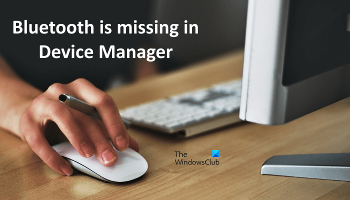 Bluetooth is missing or not showing in Device Manager Bluetooth-is-missing-in-Device-Manager.png