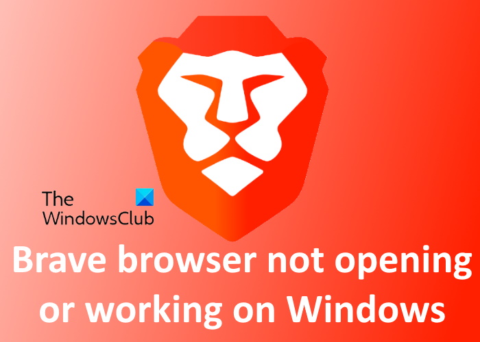 Brave browser not opening or working on Windows 11/10 Brave-browser-not-opening-on-Windows.jpg