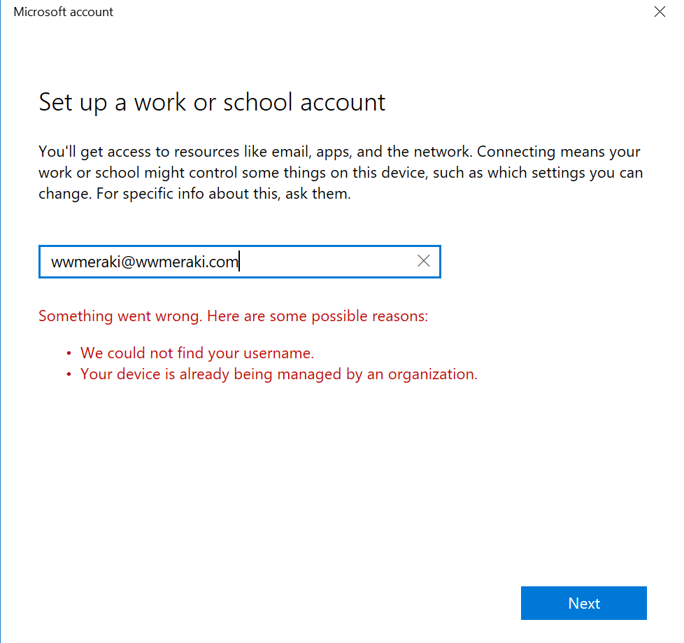 Windows 10 Cisco Meraki MDM will not allow me to enrol c64bbaca-390d-491b-ade9-f469224e99f4?upload=true.png