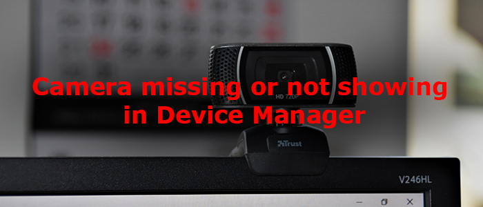 Fix Camera missing or not showing in Device Manager Camera-missing-or-not-showing.png