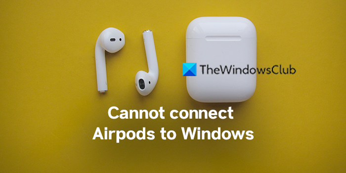 Fix Cannot connect Airpods to Windows PC cannot-connect-Airpods-to-Windows.png