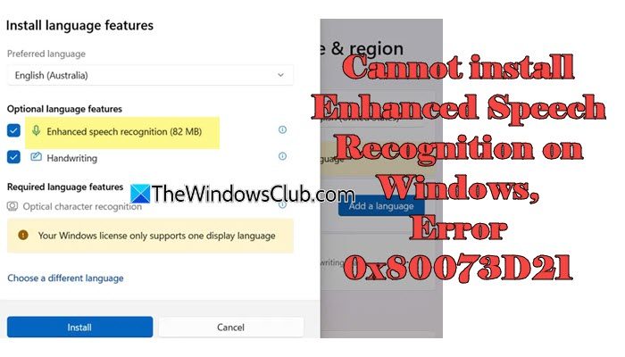 Cannot install Enhanced Speech Recognition on Windows 11, Error 0x80073D21 Cannot-install-Enhanced-Speech-Recognition-on-Windows.jpg