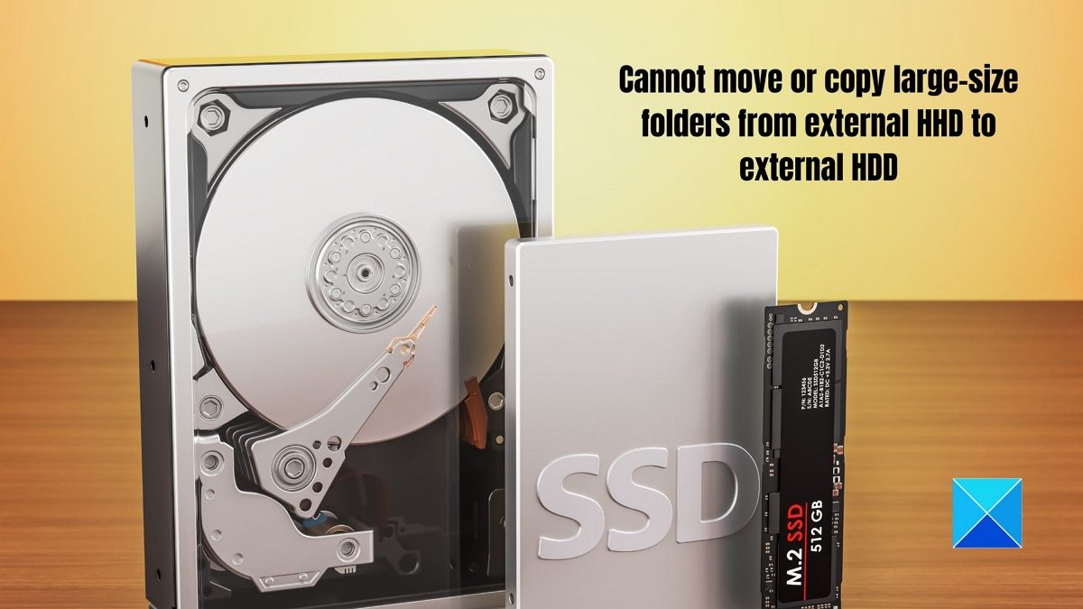 Cannot move or copy large-size folders from external HHD to external HDD Cannot-move-or-copy-large-size-folders.jpg
