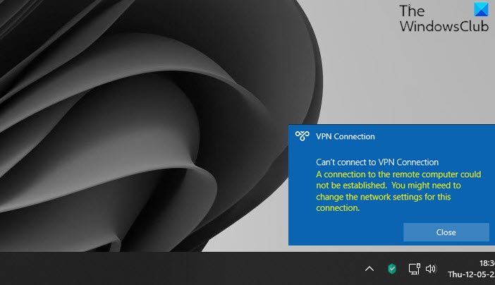 Fix VPN Connection, Can’t connect to VPN connection error on Windows 11/10 Cant-connect-to-VPN-connection.jpg