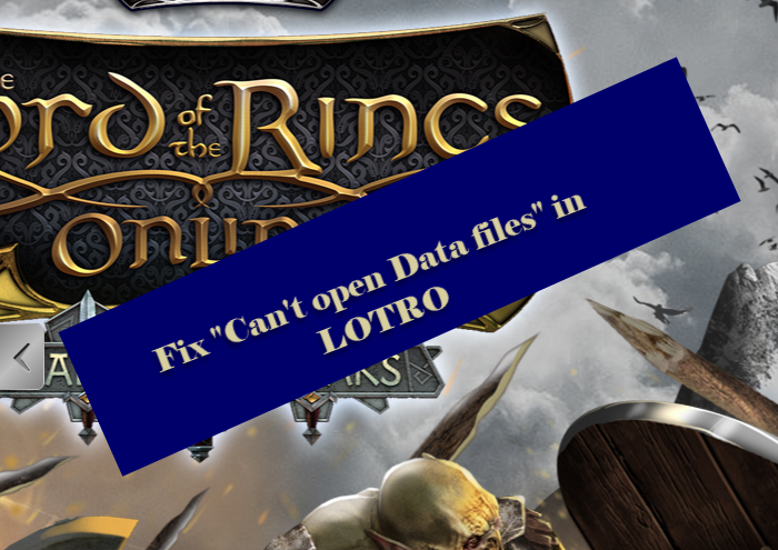 Fix Game Error [201], Can’t open the data files in LOTRO or The Lord of the Rings game cant-open-data-files.png